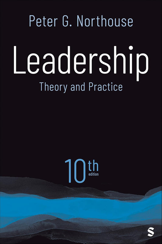 Leadership theory and practice Leadership: Theory and Practice Tenth Edition by Peter G. Northouse (Author)