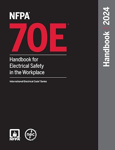 NFPA 70E, Handbook for Electrical Safety in the Workplace, 2024 Edition