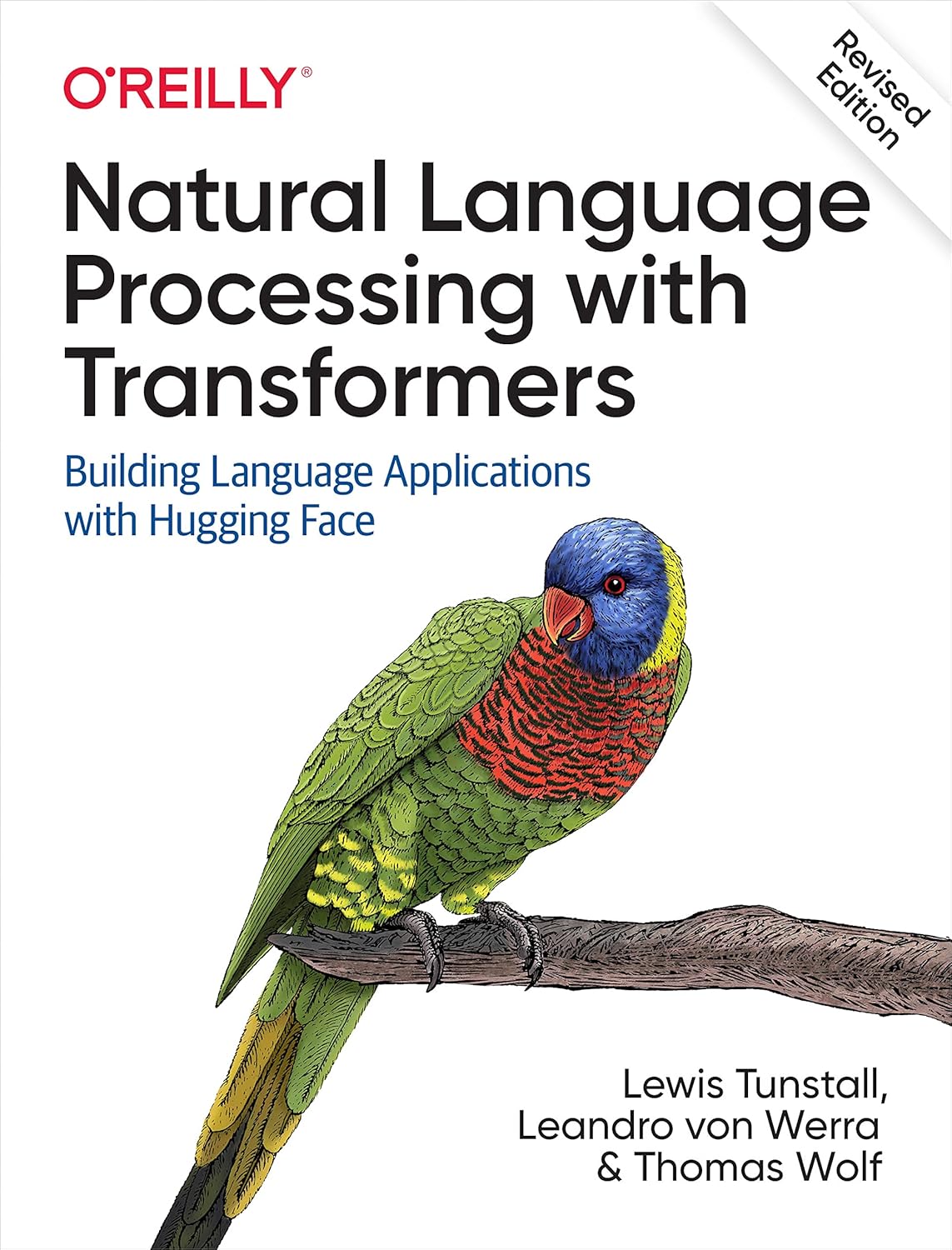 Natural Language Processing with Transformers, Revised Edition 1st Edition by Lewis Tunstall (Author), Leandro von Werra (Author), Thomas Wolf (Author)